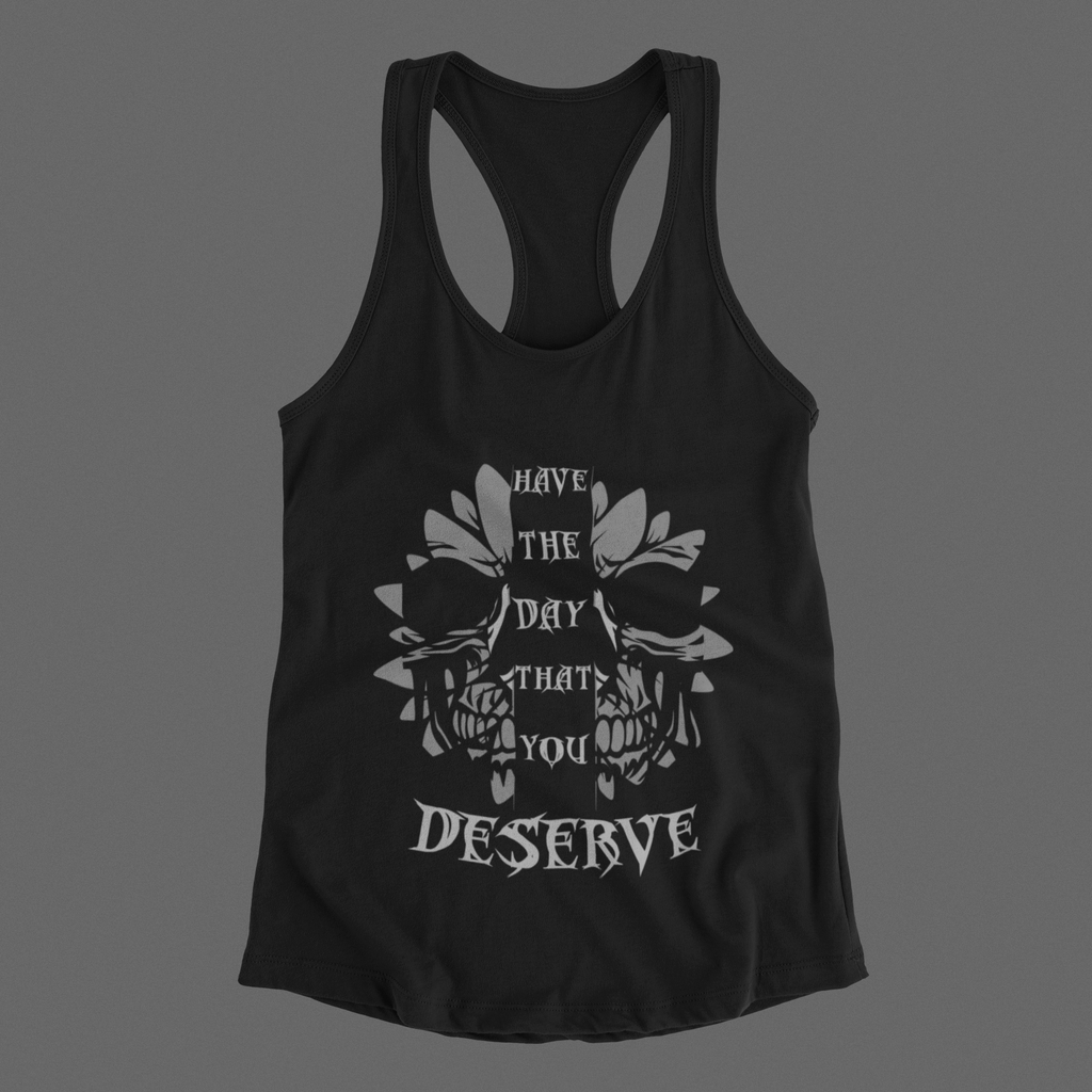 "Have the Day You Deserve" Gothic Skull Floral Tank Top