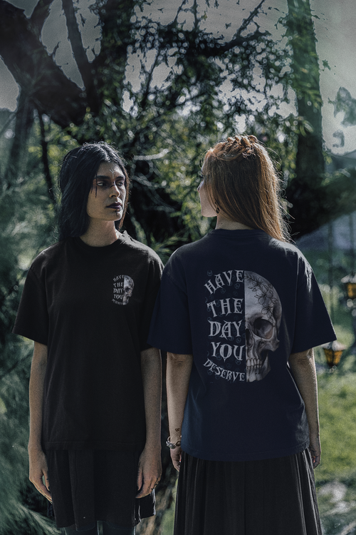 Black t-shirt front and back with gothic botanical skull graphic and "Have The Day You Deserve" lettering, small chest print on front and large back graphic