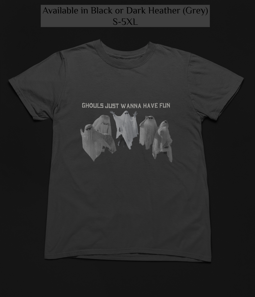 "Ghouls Just Wanna Have Fun" Ghost T-Shirt — Gothic Humor Tee