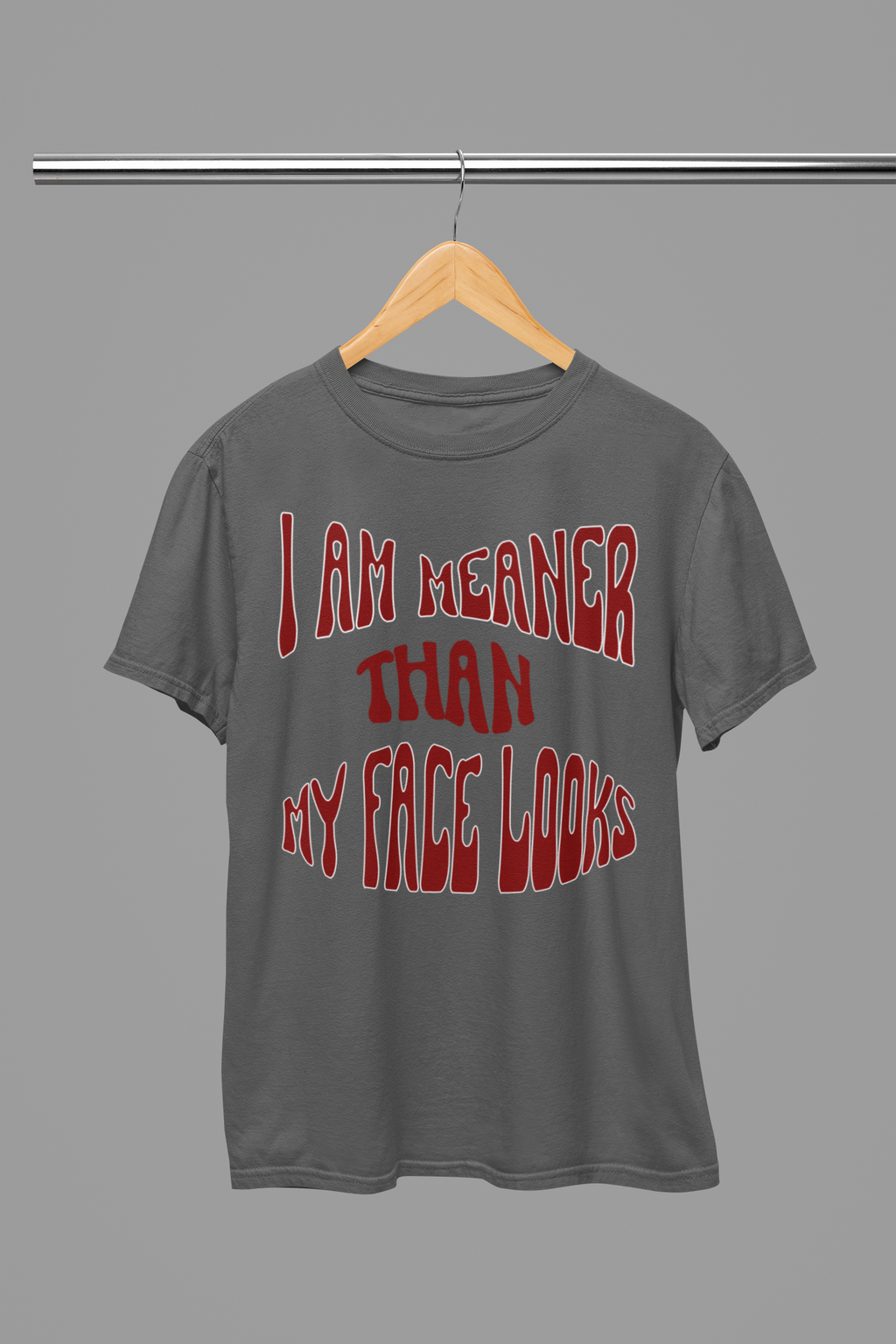 "I Am Meaner Than My Face Looks" Gothic Humor T-Shirt