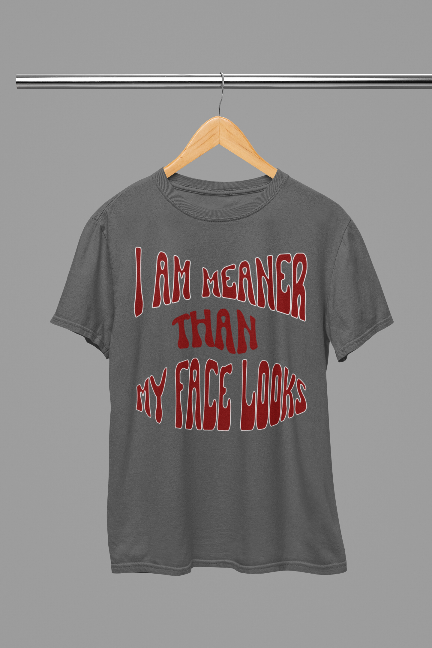 "I Am Meaner Than My Face Looks" Gothic Humor T-Shirt