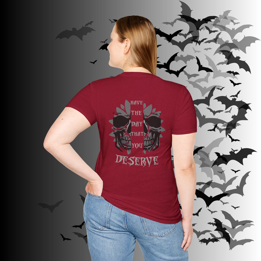 "Have The Day That You Deserve" Botanical Skull T-Shirt — Tonal Gothic Back Print