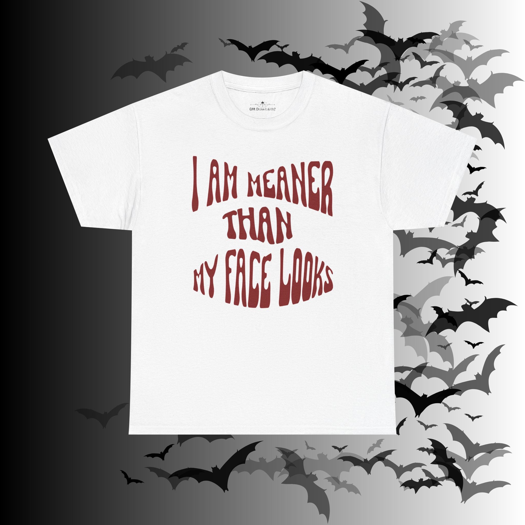 "I Am Meaner Than My Face Looks" Gothic Humor T-Shirt