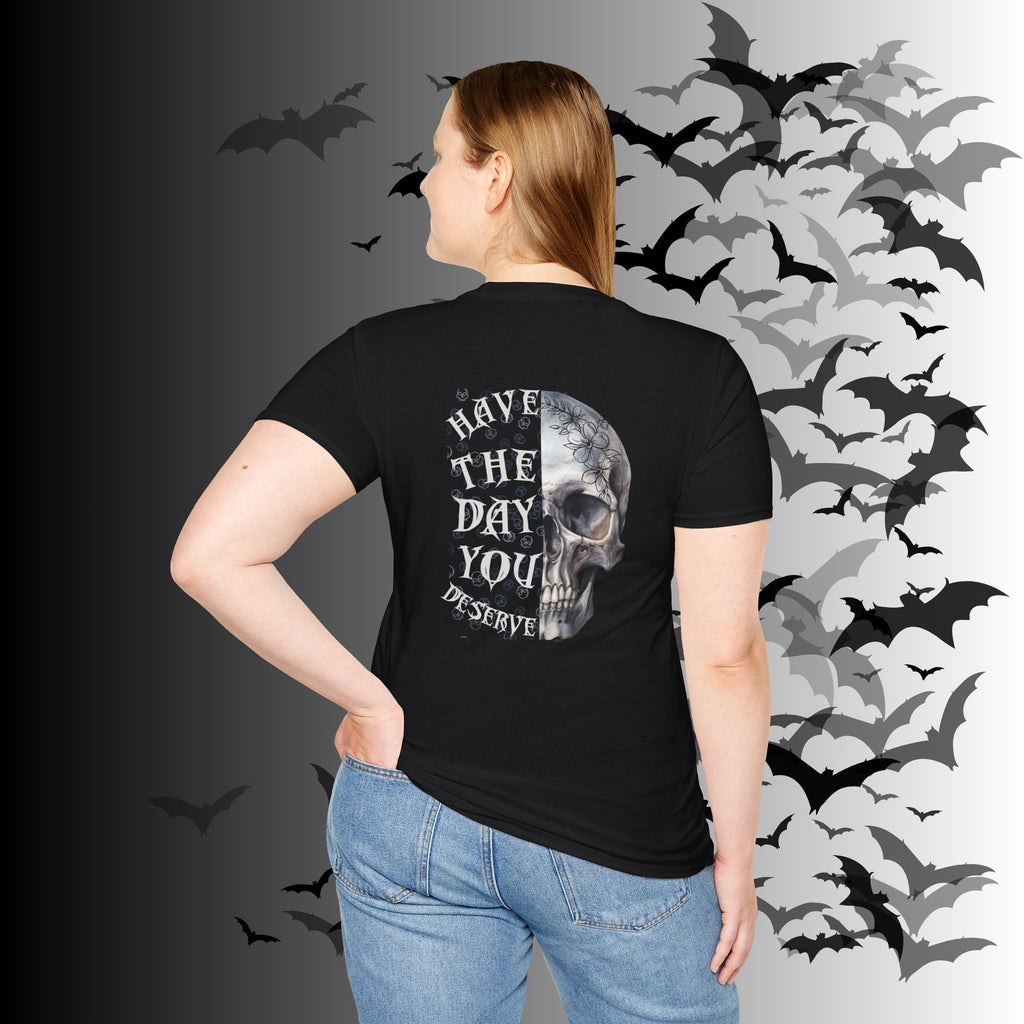 "Have The Day You Deserve" Gothic Botanical Skull T-Shirt — Front & Back Print