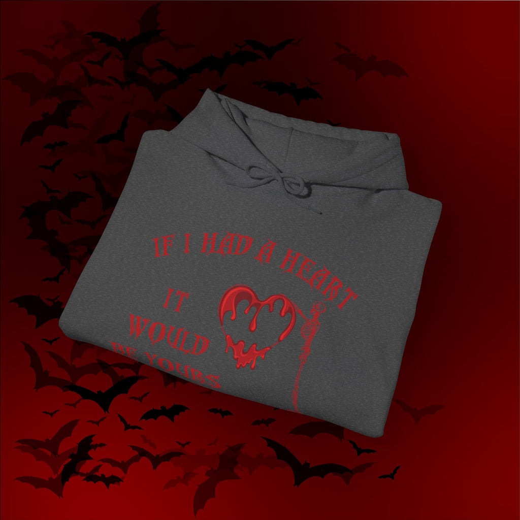 If I Had a Heart It Would Be Yours Hoodie — Gothic Valentine's Day Pullover