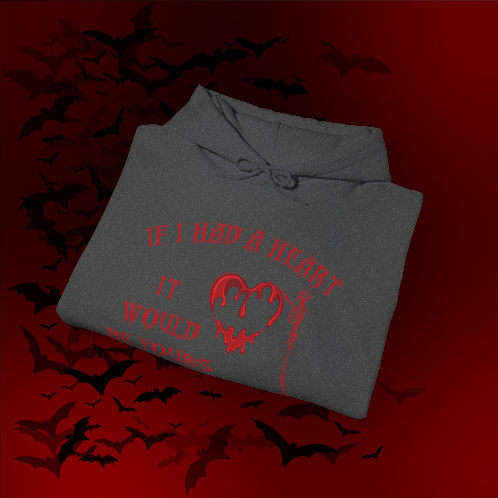 If I Had a Heart It Would Be Yours Hoodie — Gothic Valentine's Day Pullover