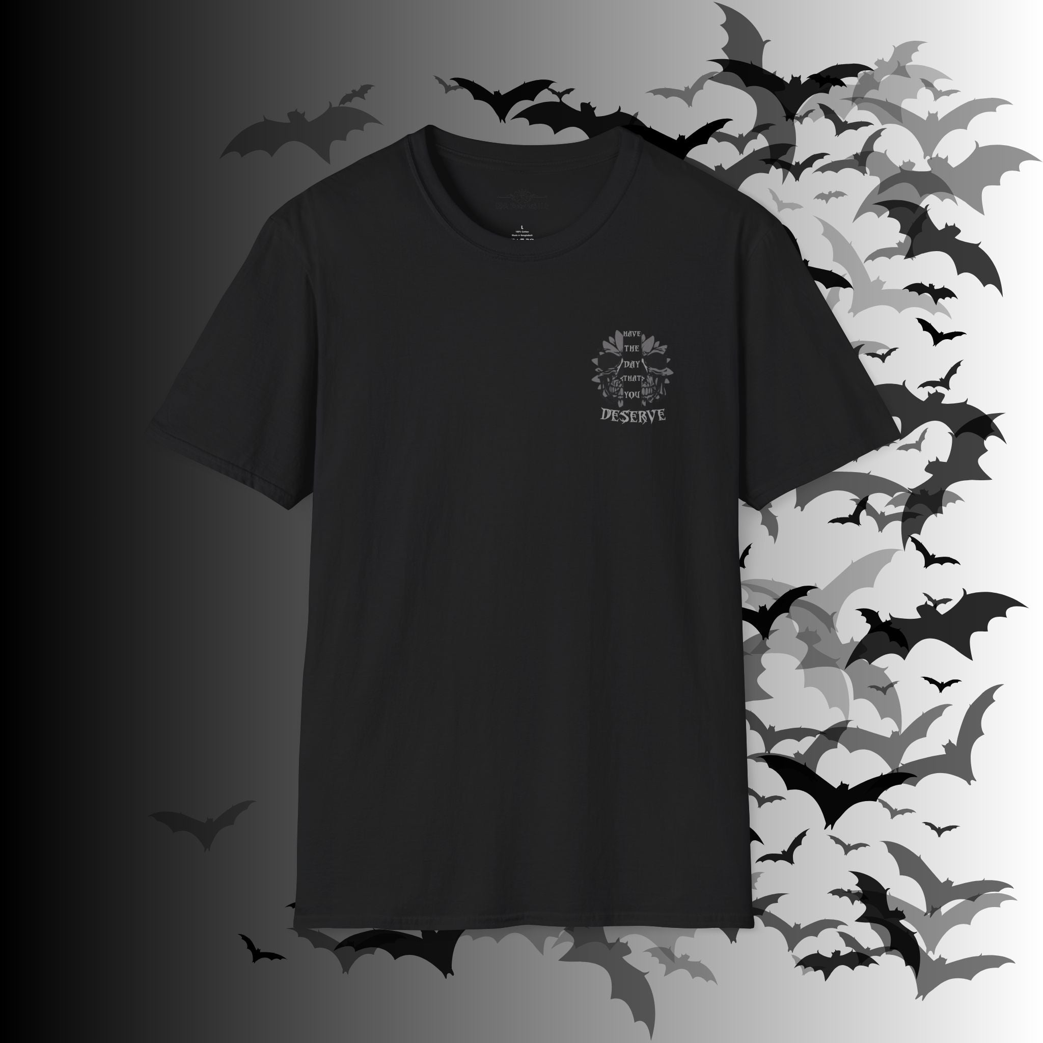 "Have The Day That You Deserve" Botanical Skull T-Shirt — Tonal Gothic Back Print