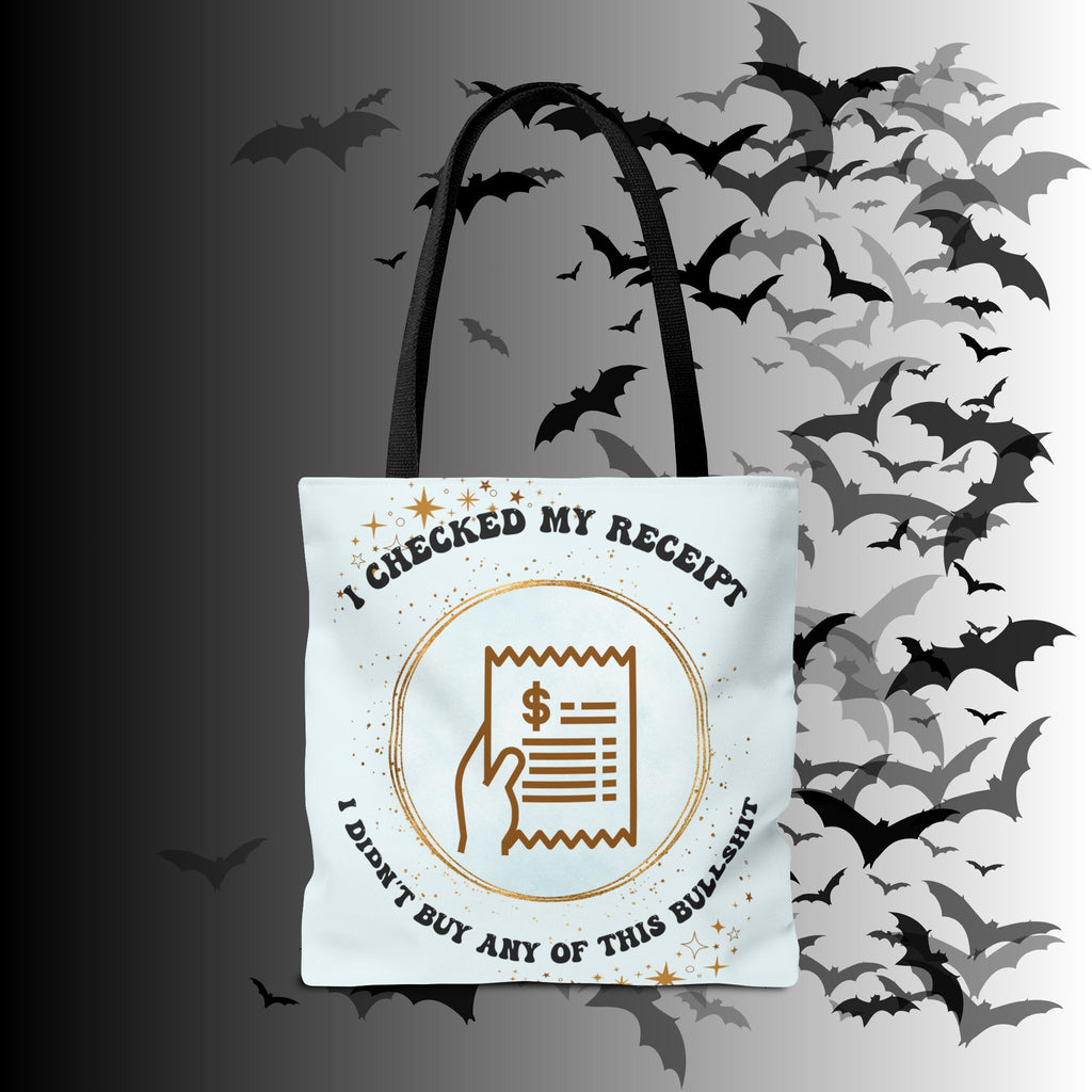 "I Checked My Receipt" Sarcastic Humor Tote Bag