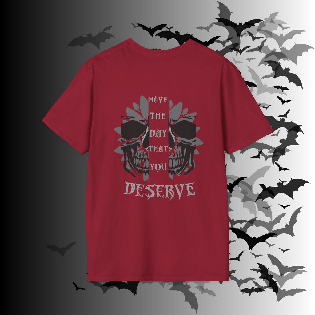 "Have The Day That You Deserve" Botanical Skull T-Shirt — Tonal Gothic Back Print