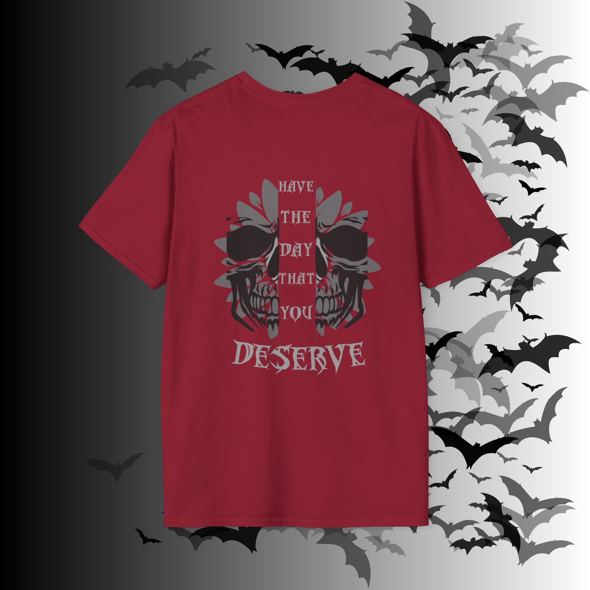 "Have The Day That You Deserve" Botanical Skull T-Shirt — Tonal Gothic Back Print