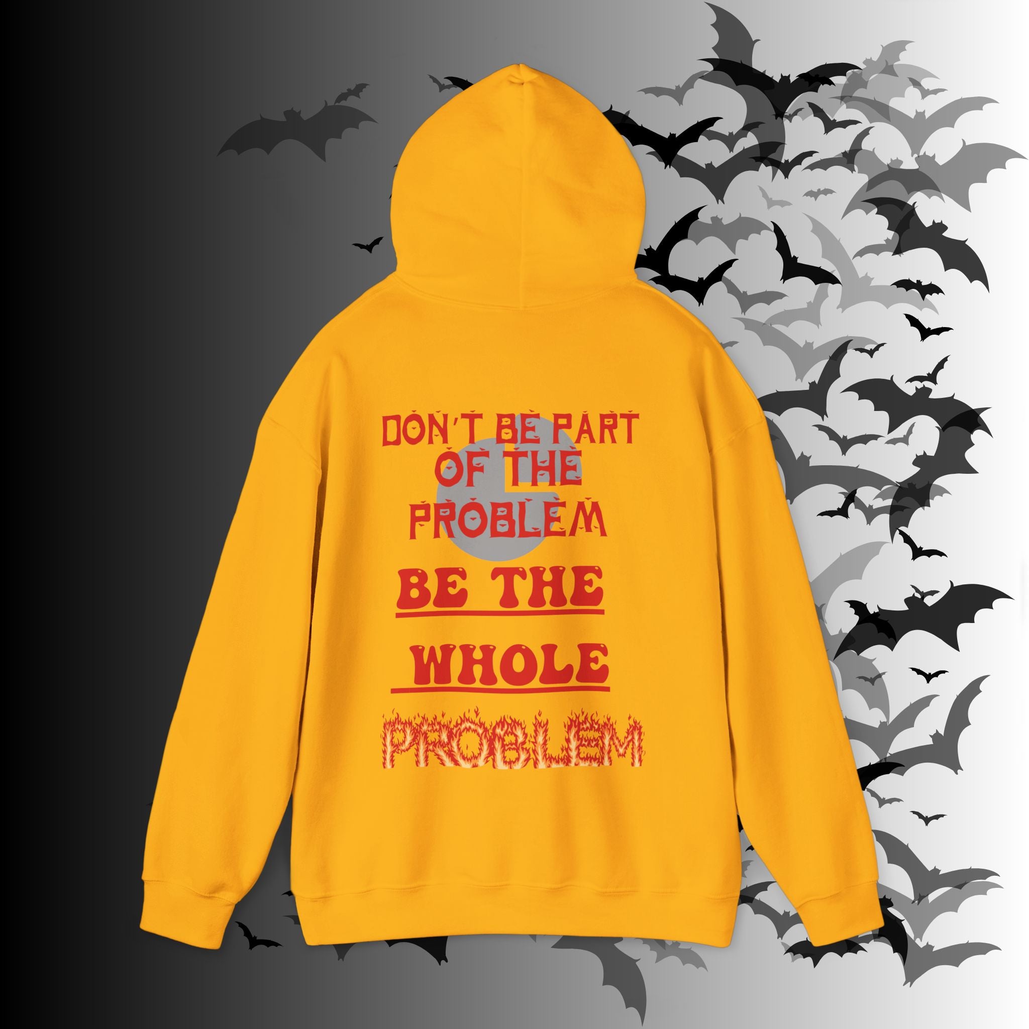 Be The Whole Problem Hoodie — Funny Gothic Attitude Back Print Pullover