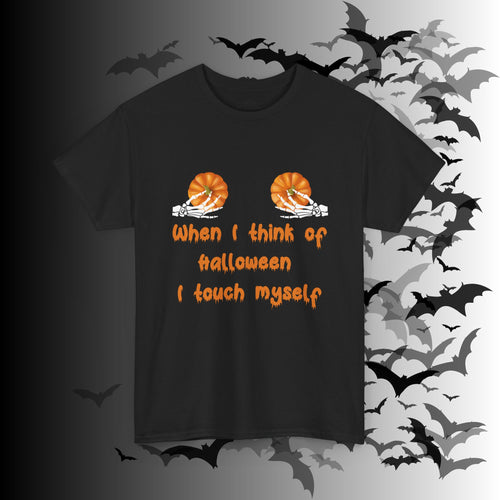 Black t-shirt with two skeleton hands each holding a pumpkin on the chest with "When I Think of Halloween I Touch Myself" in orange dripping lettering below