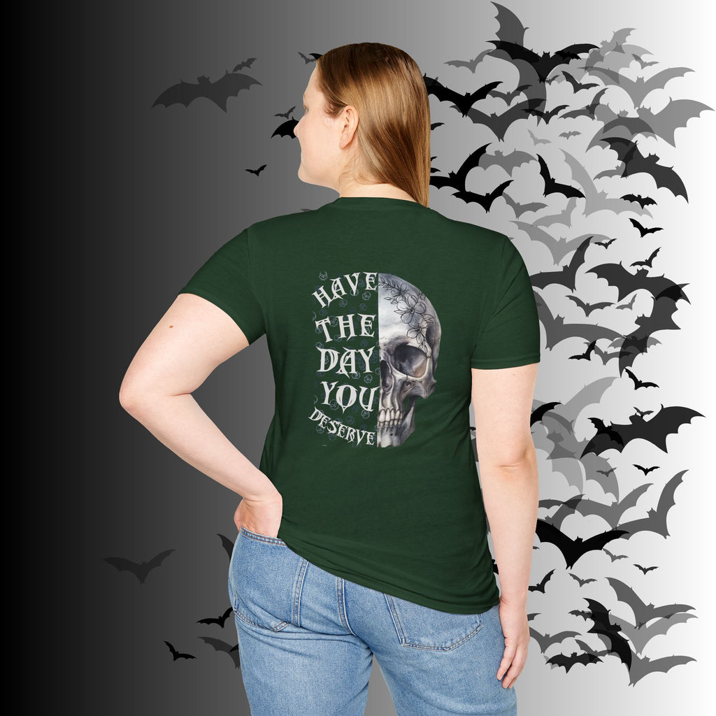 "Have The Day You Deserve" Gothic Botanical Skull T-Shirt — Front & Back Print