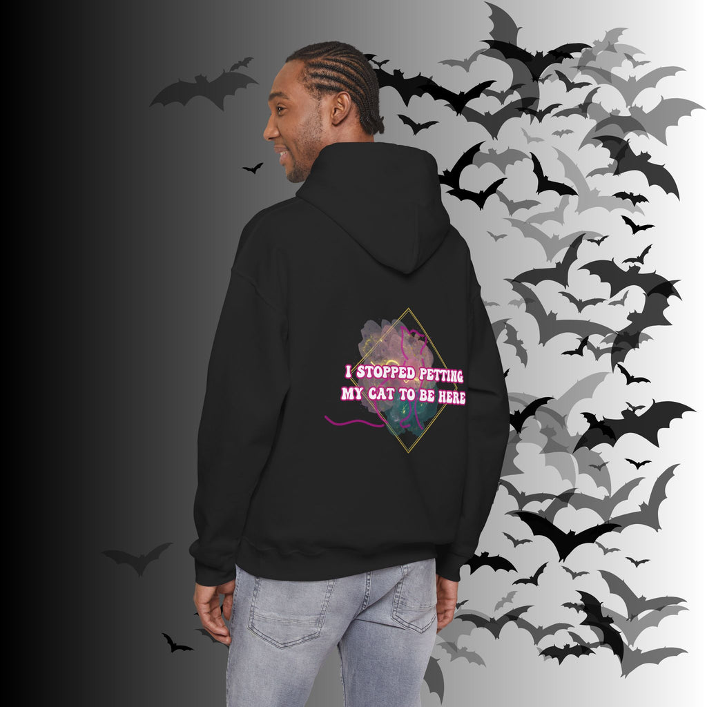 I Stopped Petting My Cat To Be Here Hoodie — Funny Cat Lover Back Print