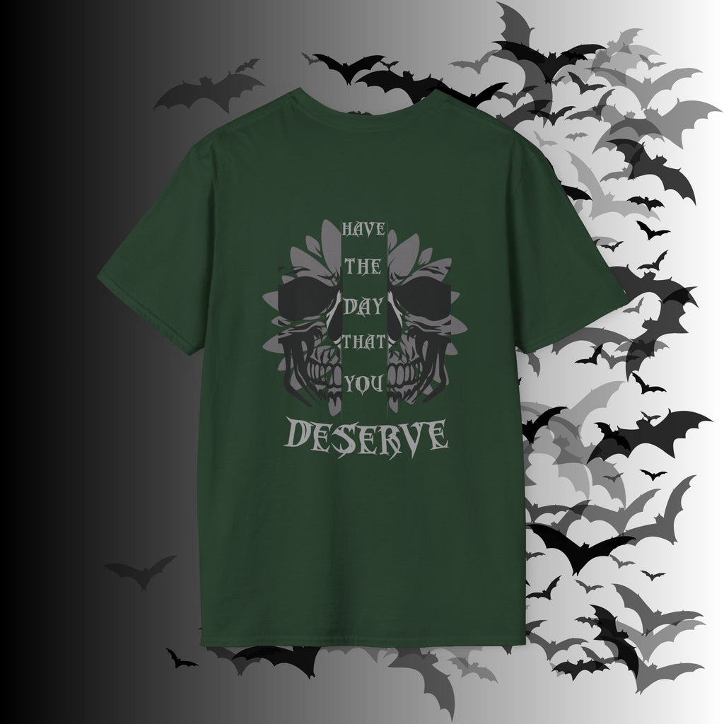"Have The Day That You Deserve" Botanical Skull T-Shirt — Tonal Gothic Back Print