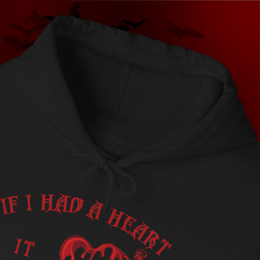 If I Had a Heart It Would Be Yours Hoodie — Gothic Valentine's Day Pullover