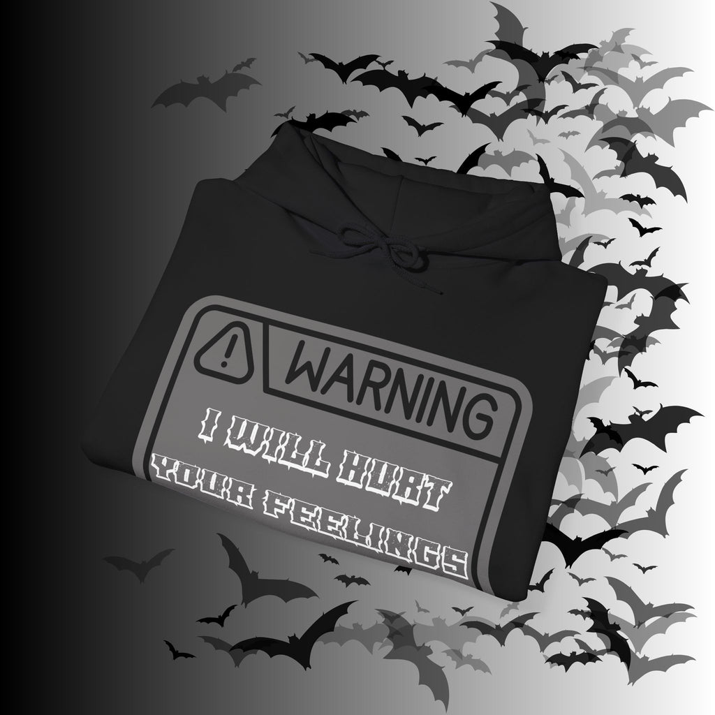 Warning I Will Hurt Your Feelings Hoodie — Funny Gothic Attitude Pullover