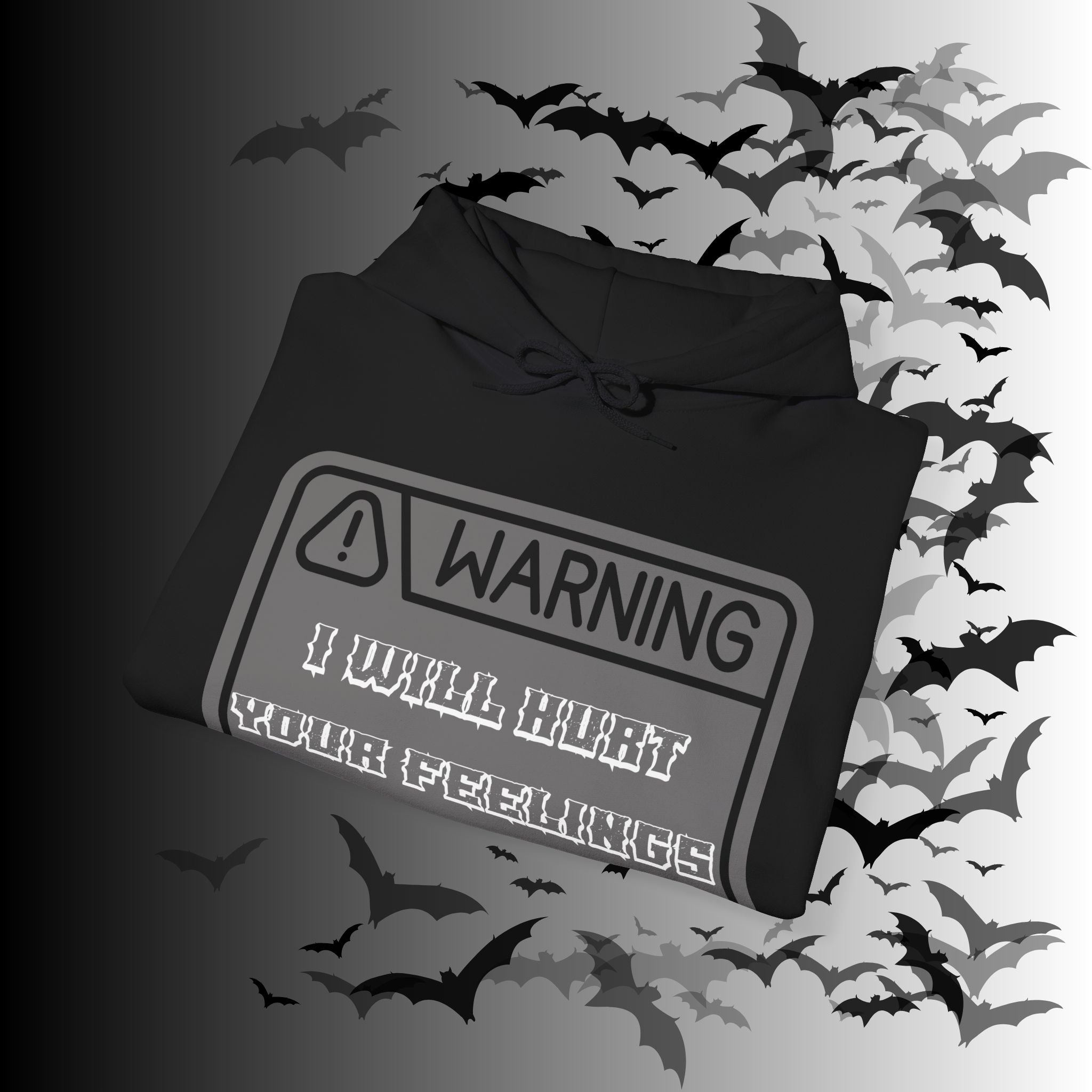 Warning I Will Hurt Your Feelings Hoodie — Funny Gothic Attitude Pullover