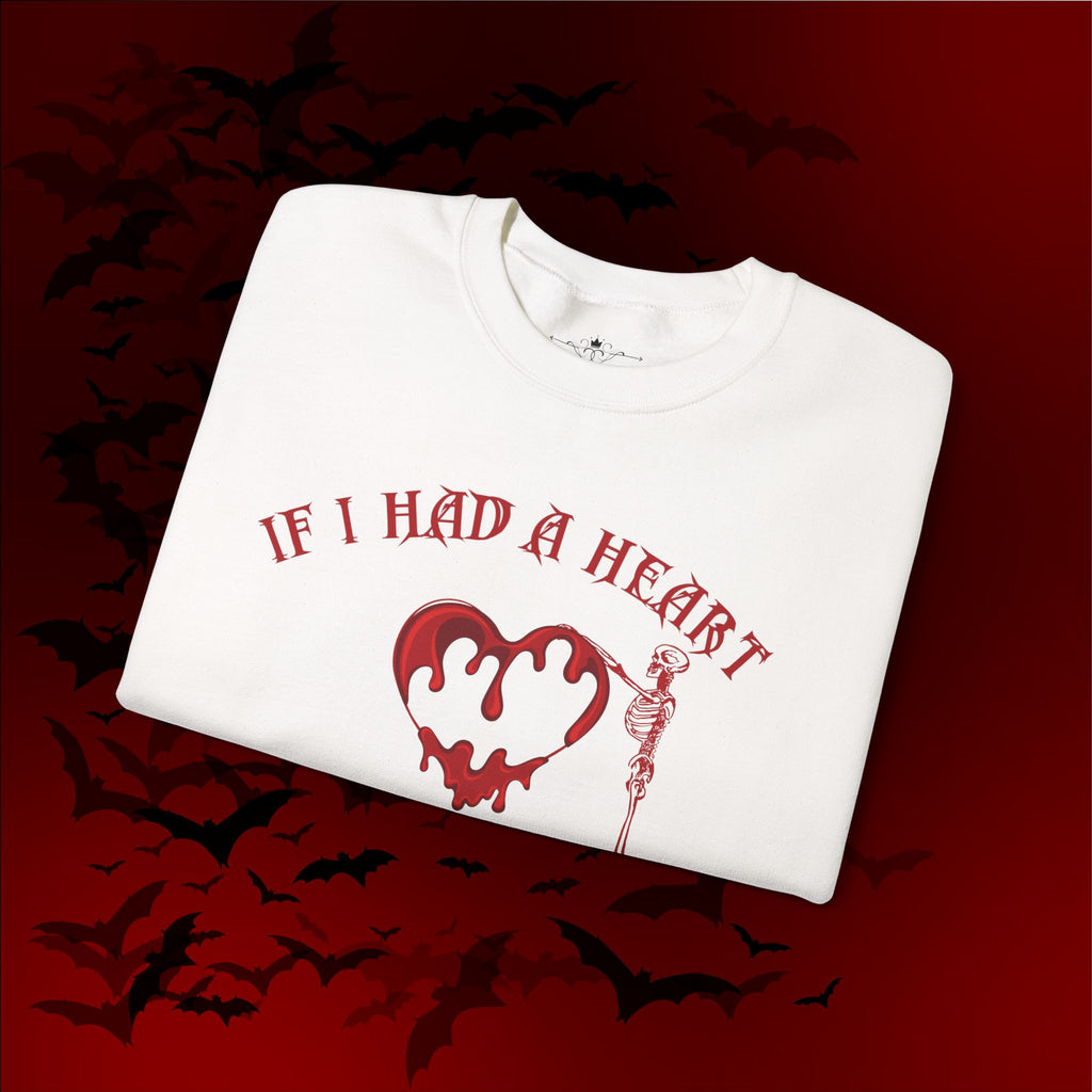 If I Had a Heart It Would Be Yours Crewneck Sweatshirt — Gothic Valentine's Day