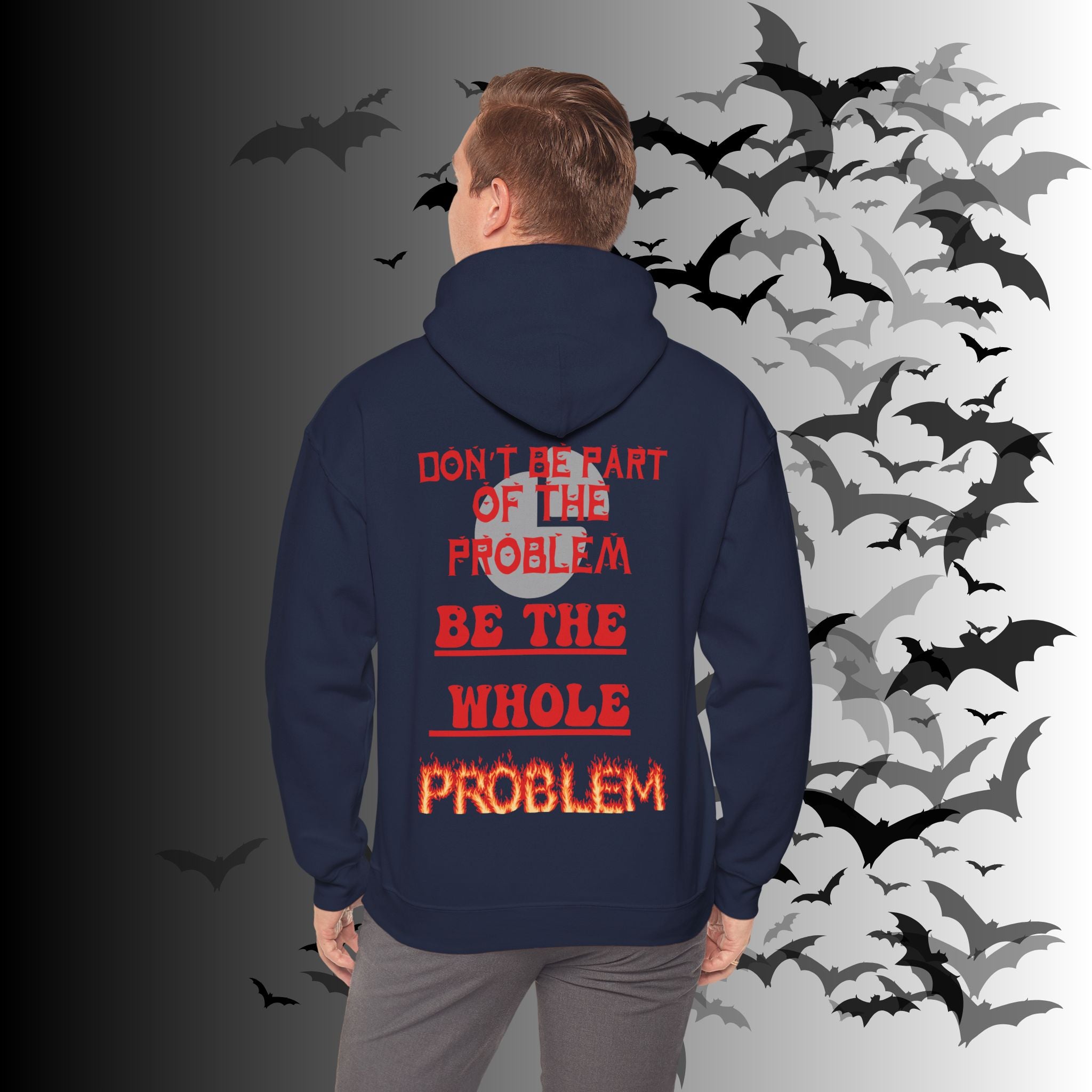Be The Whole Problem Hoodie — Funny Gothic Attitude Back Print Pullover