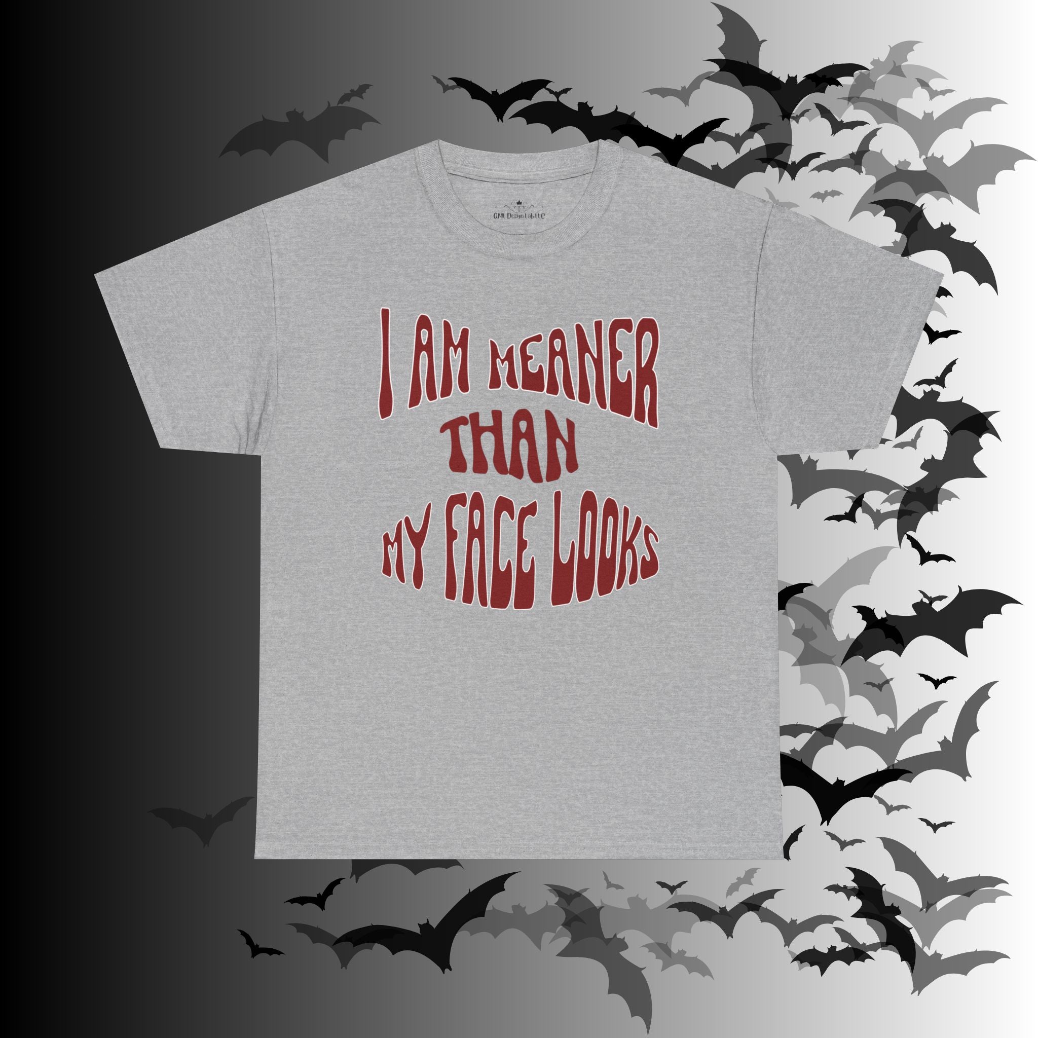 "I Am Meaner Than My Face Looks" Gothic Humor T-Shirt