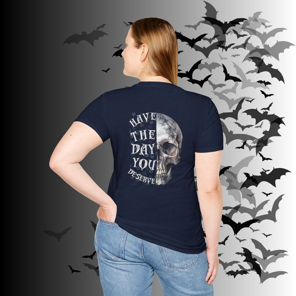 "Have The Day You Deserve" Gothic Botanical Skull T-Shirt — Front & Back Print