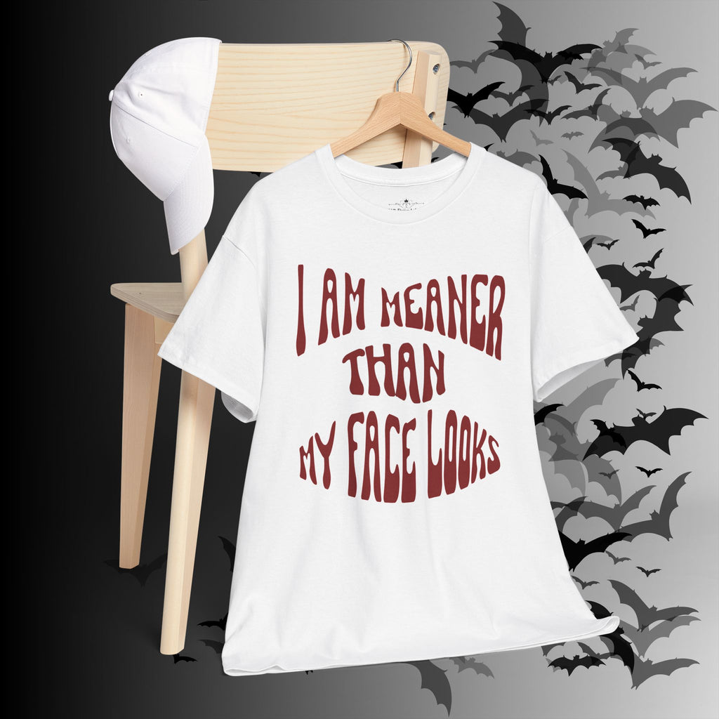 "I Am Meaner Than My Face Looks" Gothic Humor T-Shirt