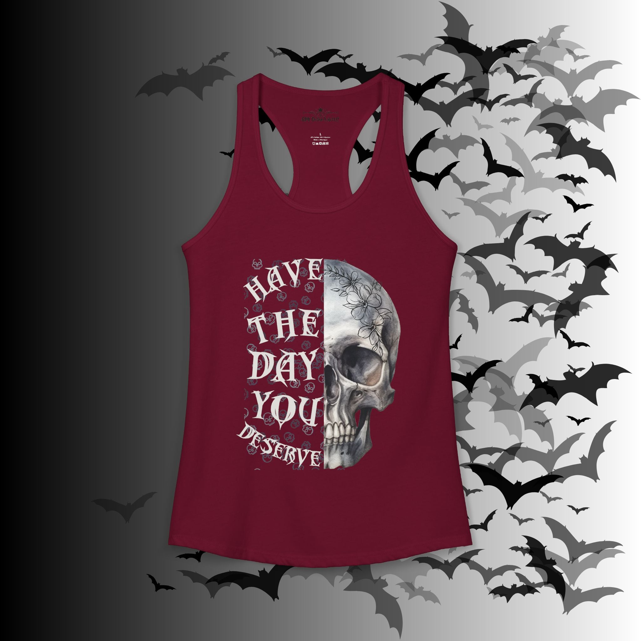 "Have The Day You Deserve" Floral Skull Racerback Tank Top — Whimsigoth Tank
