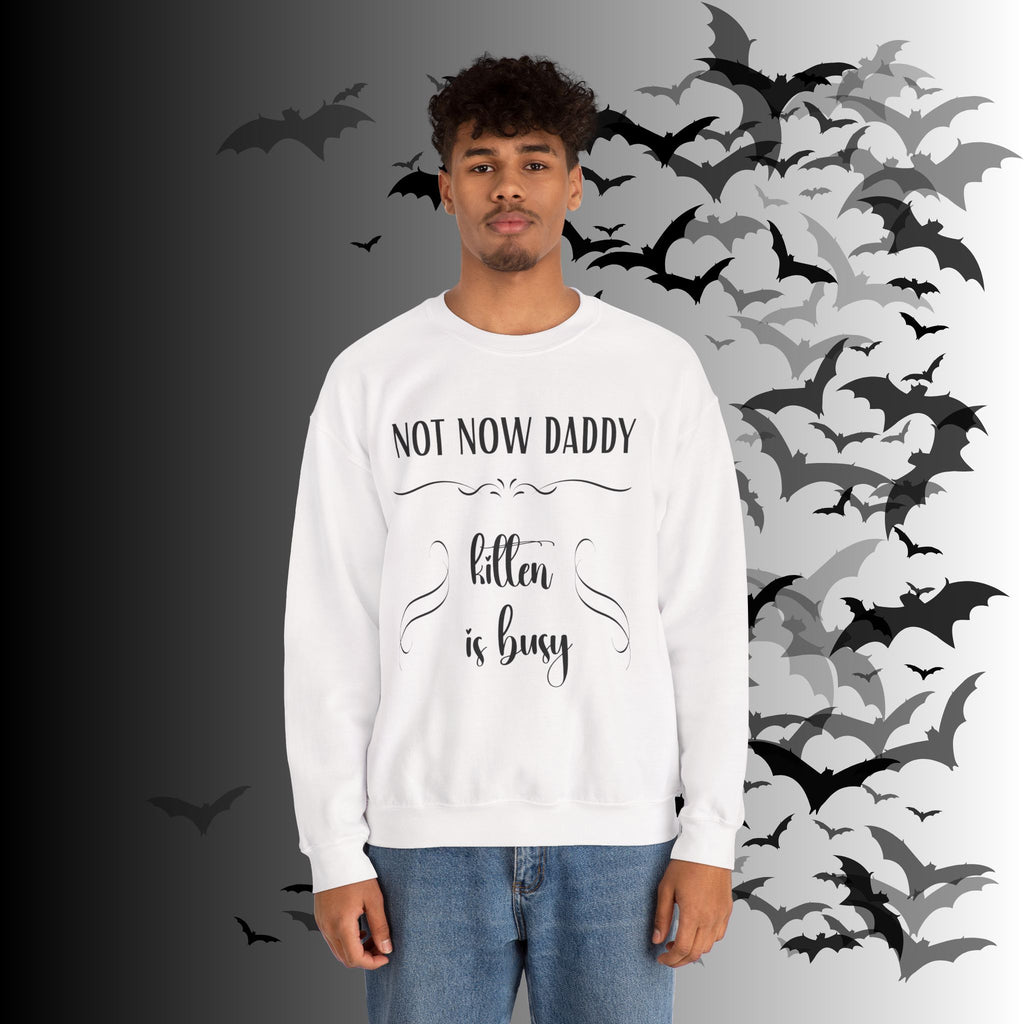 Not Now Daddy Kitten Is Busy Crewneck Sweatshirt