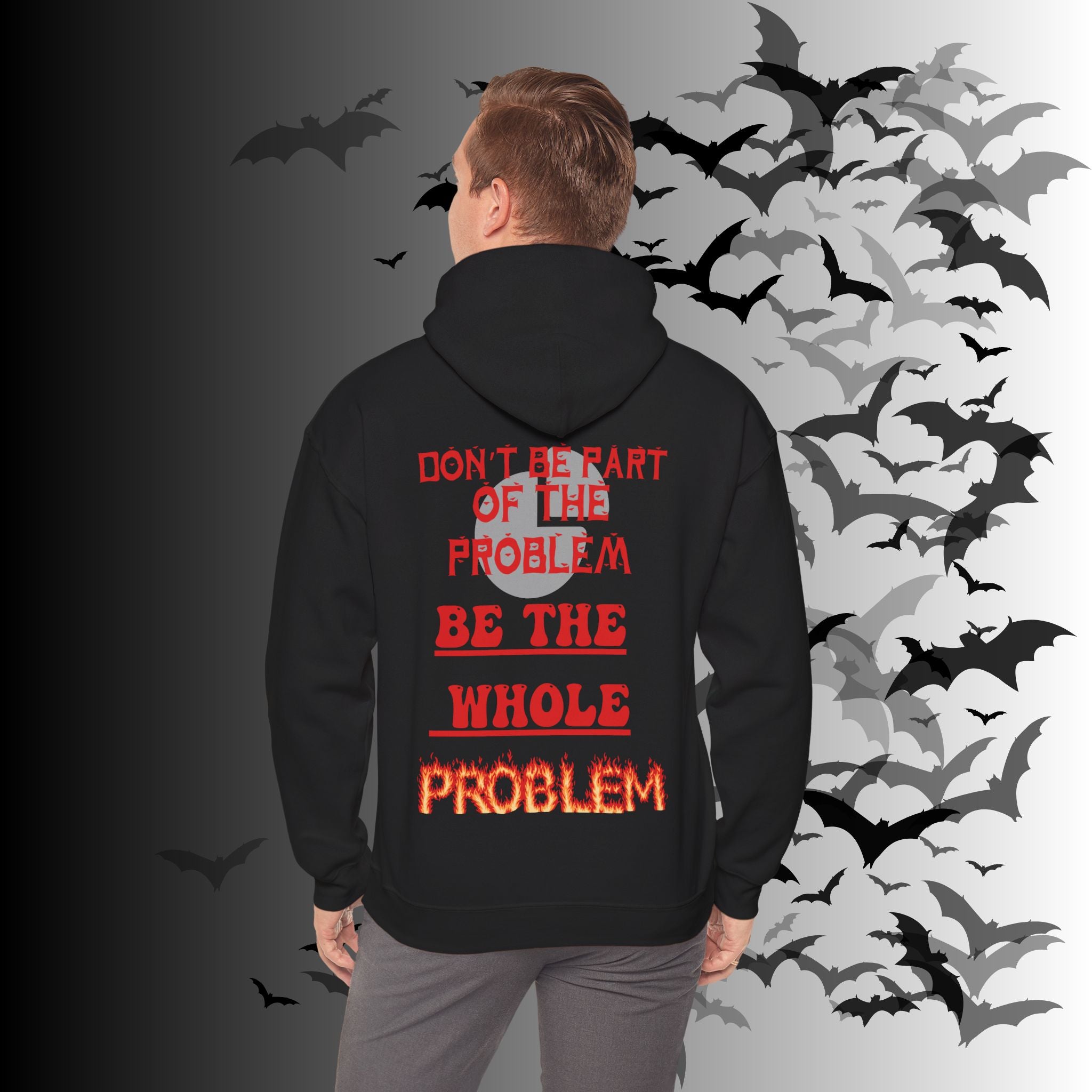 Be The Whole Problem Hoodie — Funny Gothic Attitude Back Print Pullover