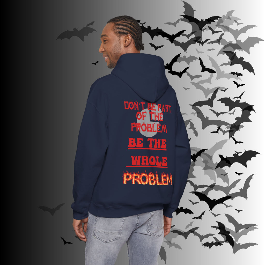 Be The Whole Problem Hoodie — Funny Gothic Attitude Back Print Pullover
