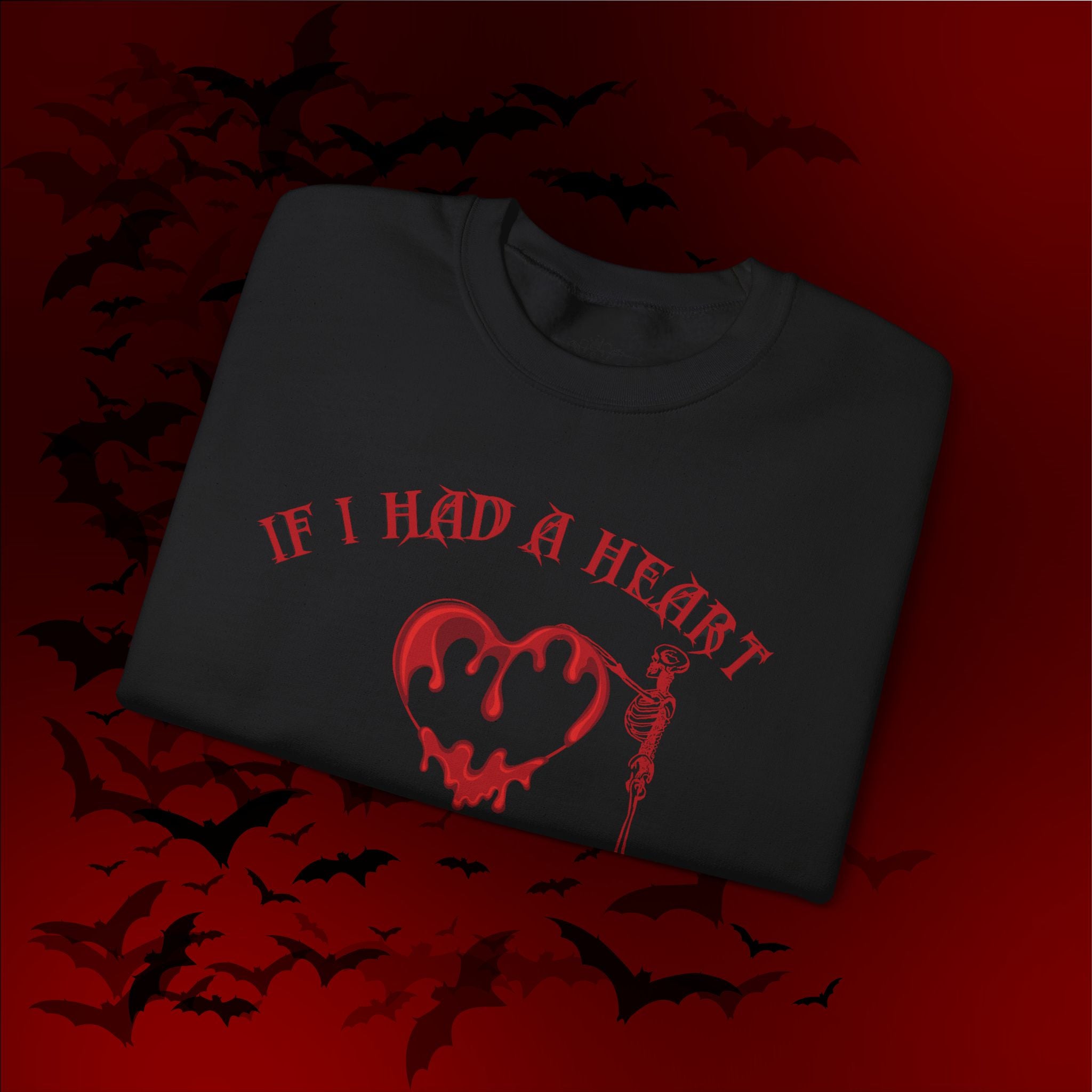If I Had a Heart It Would Be Yours Crewneck Sweatshirt — Gothic Valentine's Day