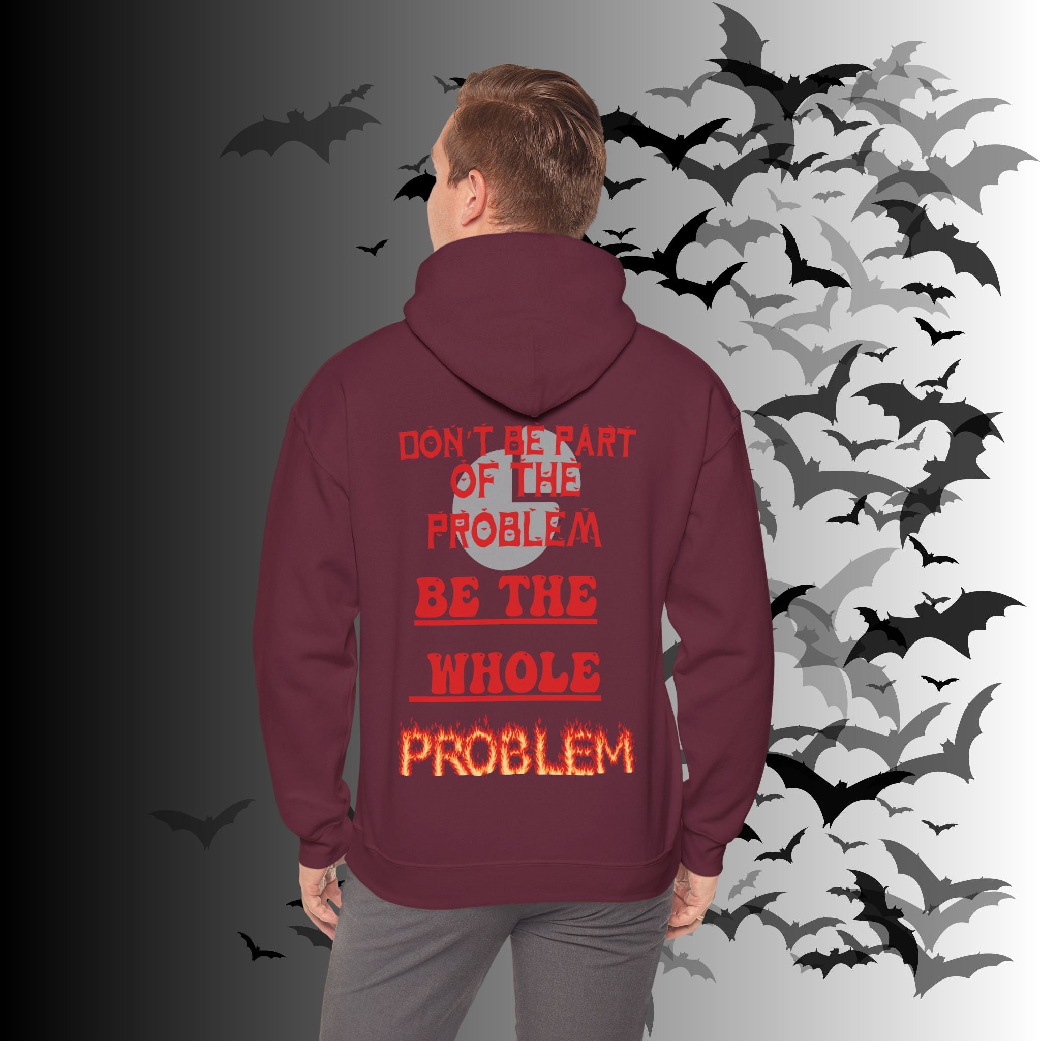 Be The Whole Problem Hoodie — Funny Gothic Attitude Back Print Pullover