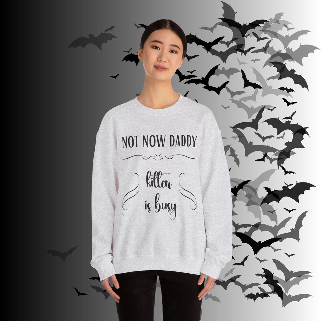Not Now Daddy Kitten Is Busy Crewneck Sweatshirt