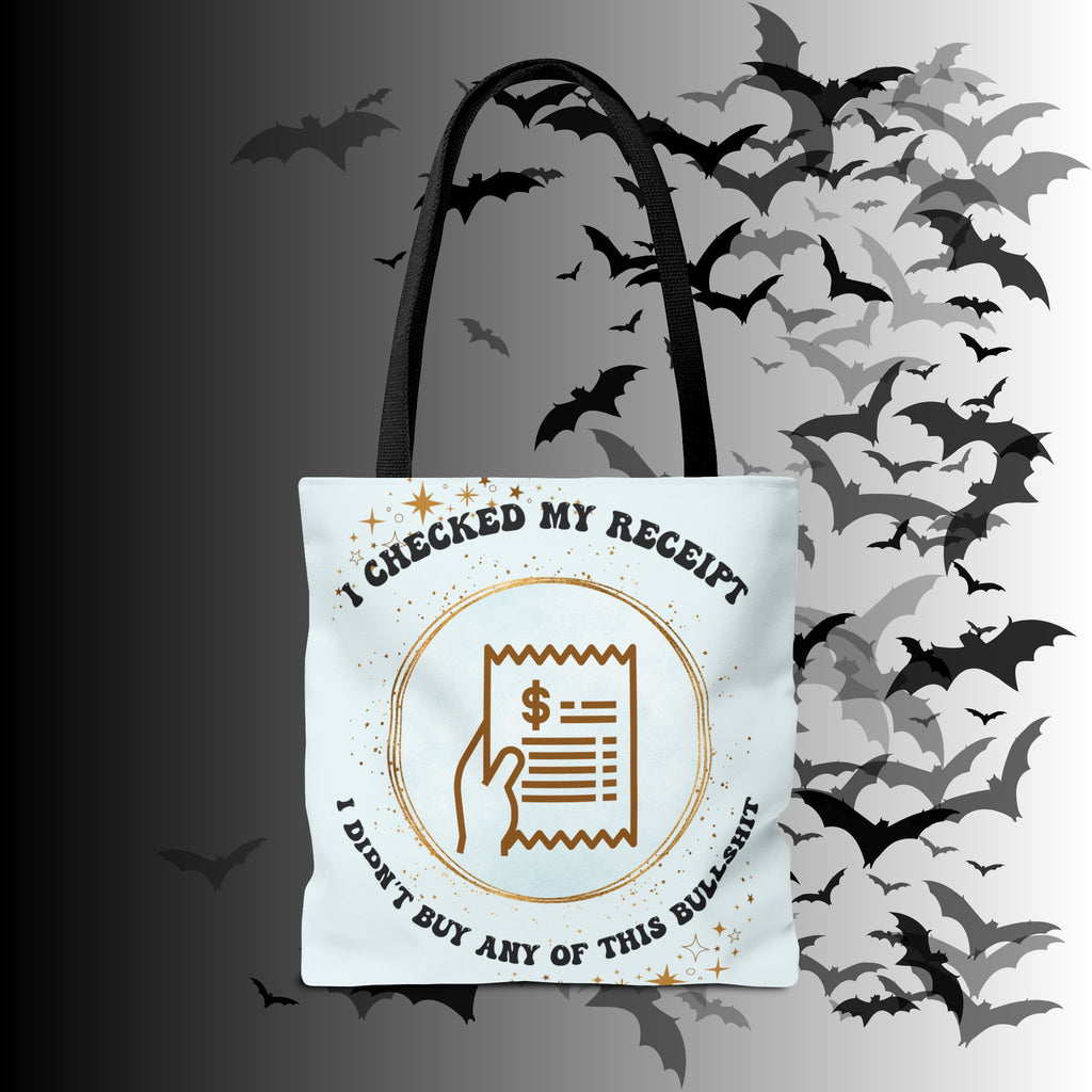 "I Checked My Receipt" Sarcastic Humor Tote Bag