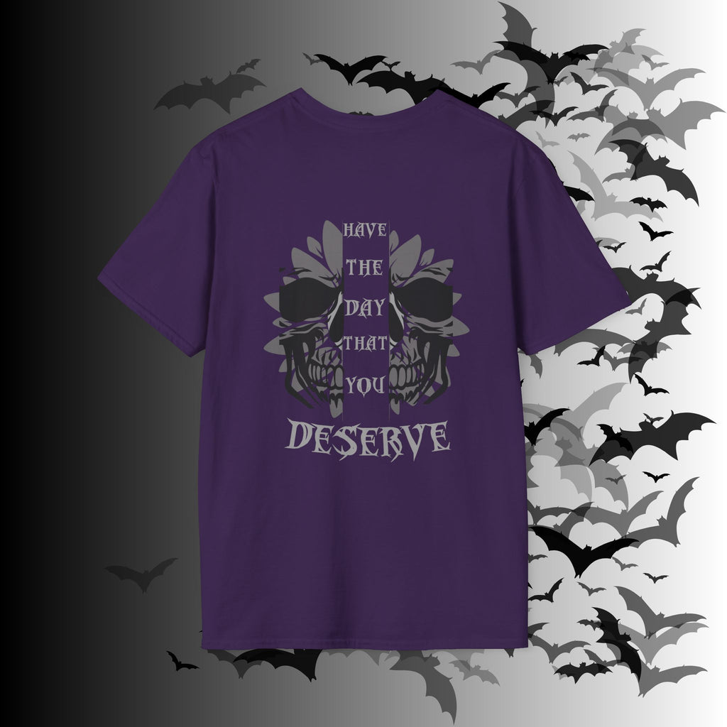 "Have The Day That You Deserve" Botanical Skull T-Shirt — Tonal Gothic Back Print