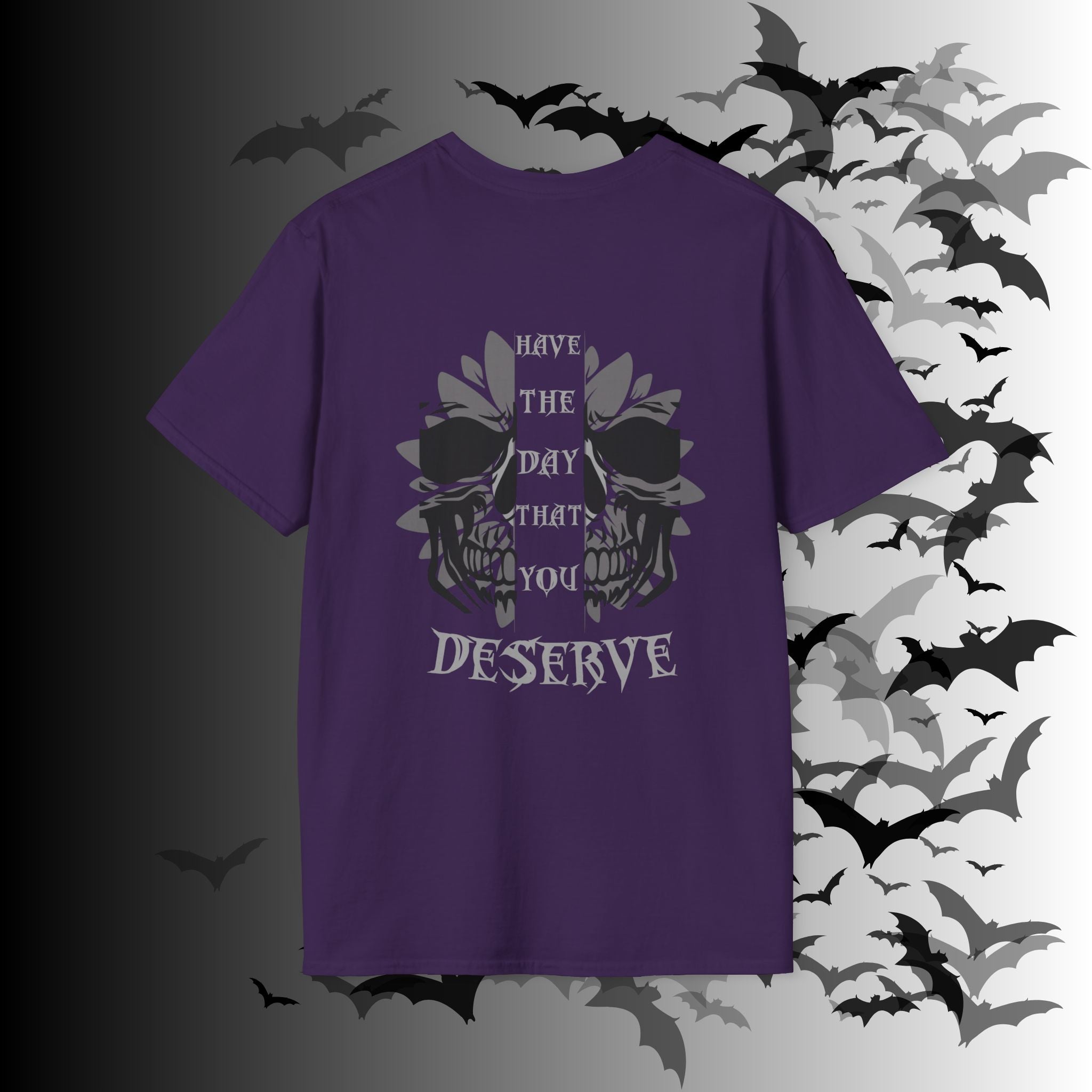"Have The Day That You Deserve" Botanical Skull T-Shirt — Tonal Gothic Back Print