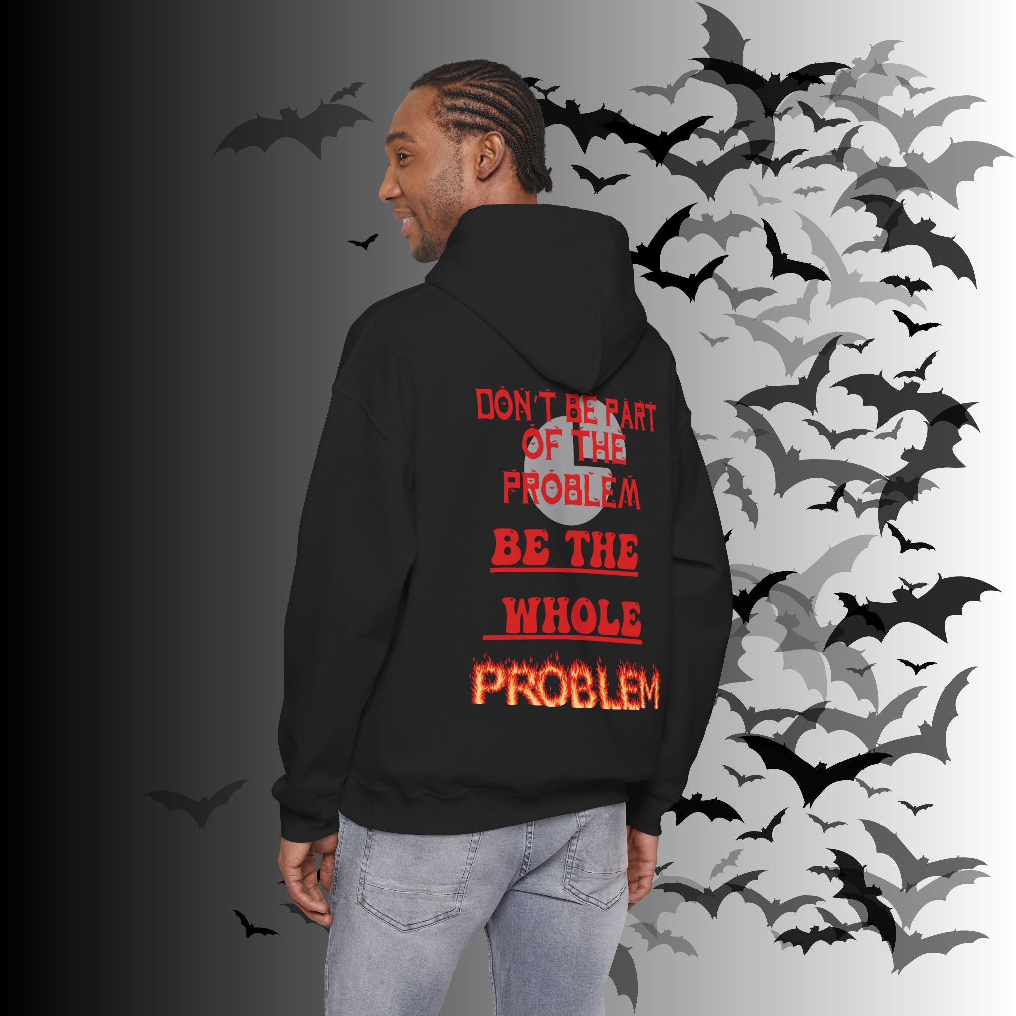 Be The Whole Problem Hoodie — Funny Gothic Attitude Back Print Pullover