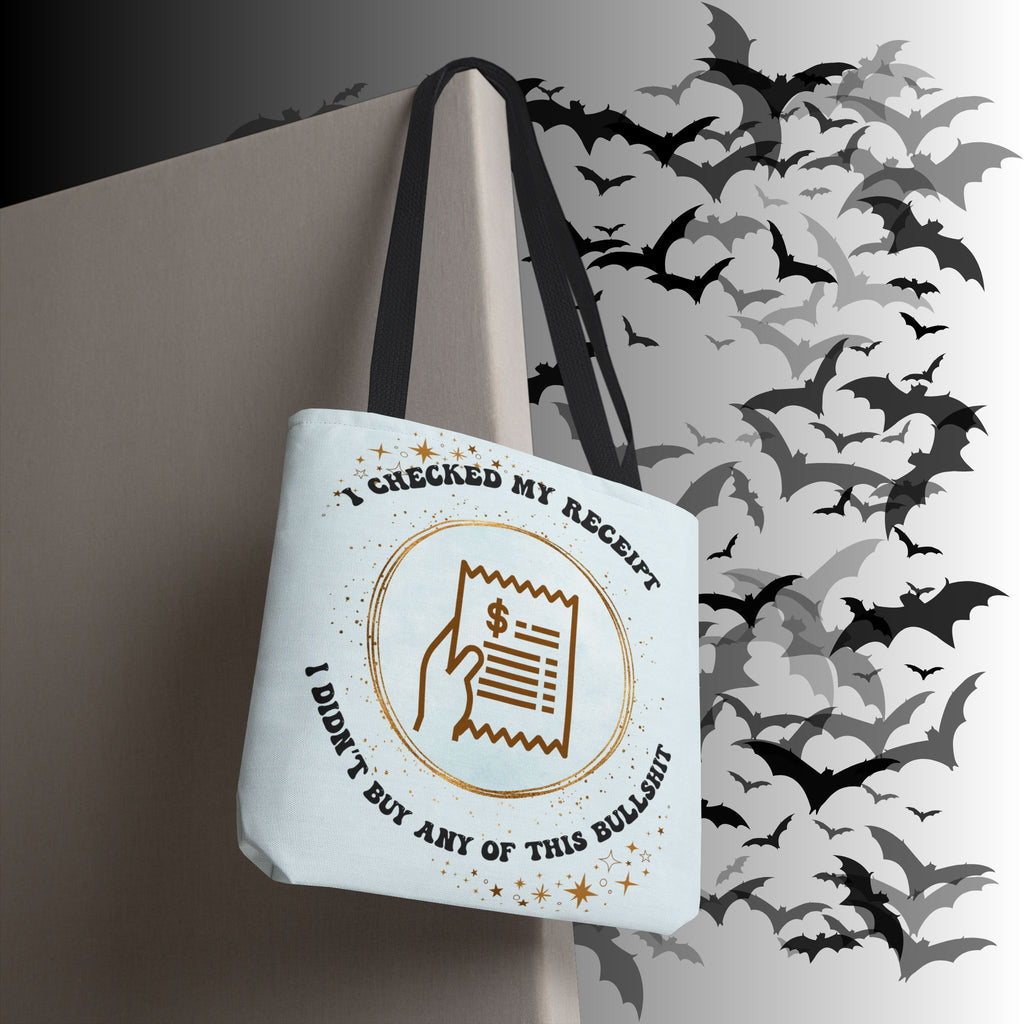 "I Checked My Receipt" Sarcastic Humor Tote Bag