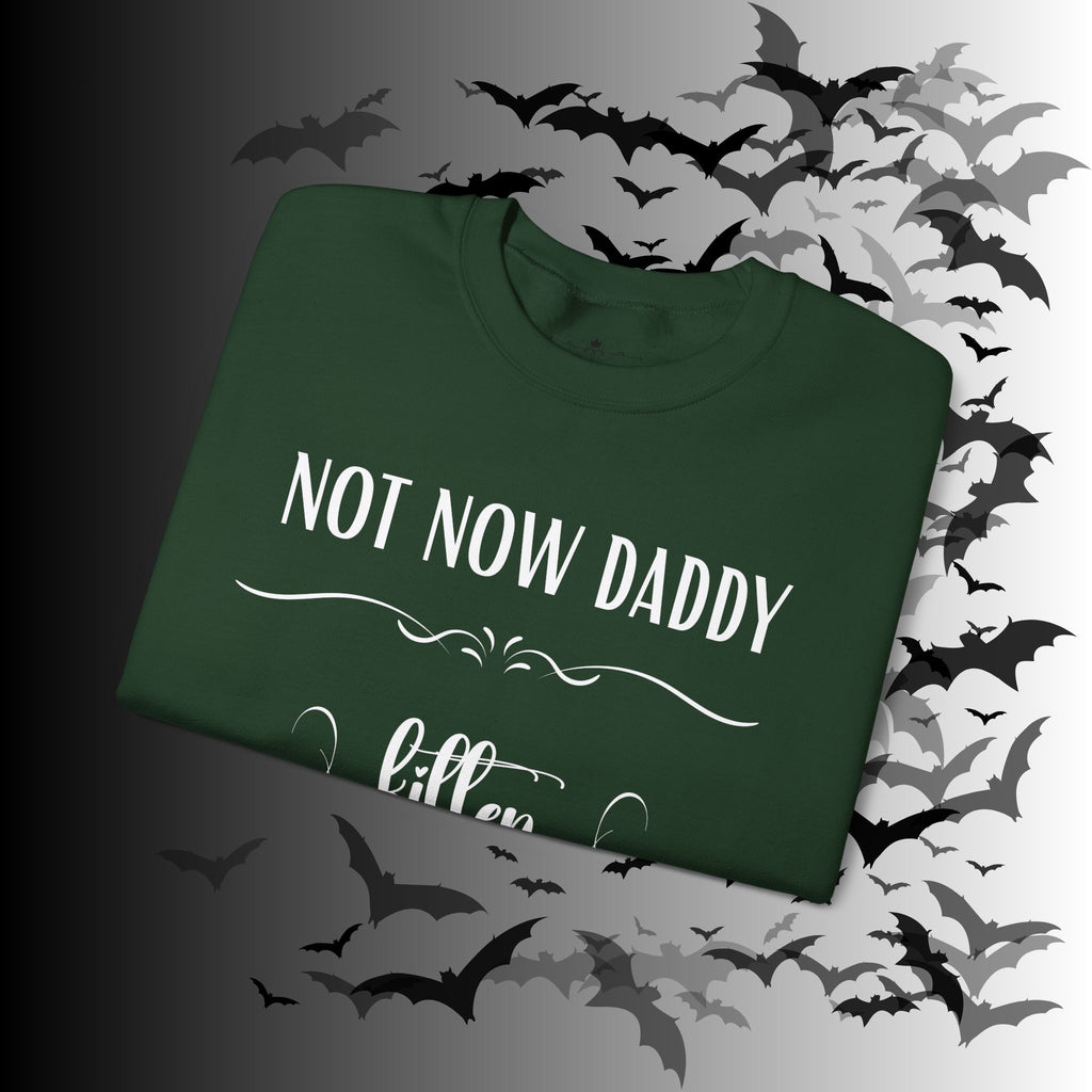 Not Now Daddy Kitten Is Busy Crewneck Sweatshirt