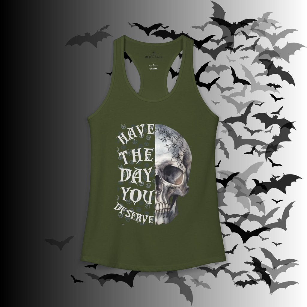 "Have The Day You Deserve" Floral Skull Racerback Tank Top — Whimsigoth Tank